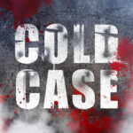 Garage Floor Grave Solves Cold Case Murder Cold Case text with red splatters and smoke.